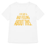 I've Got A Bad Feeling About This Women's V-Neck Tee