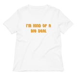 I'm Kind of a Big Deal Women's V-Neck Tee