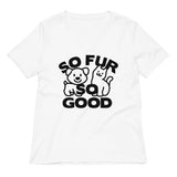 So Fur So Good Women's V-Neck Tee