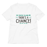 So You're Telling Me There's A Chance Women's V-Neck Tee