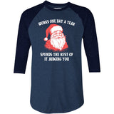 Works One Day a Year - 3/4 Sleeve Raglan T-Shirt
