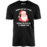 Works One Day a Year - Unisex T-Shirt