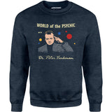 World of the Psychic with Dr. Peter Venkman - Unisex Sweatshirt