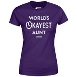 World's Okayest Aunt - Women's T-Shirt