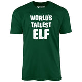 World's Tallest Elf - Unisex T-Shirt