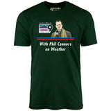 WPBH News with Phil Connors - Groundhog Day - Unisex T-Shirt