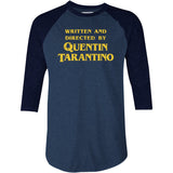 Written and Directed by Quentin Tarantino - 3/4 Sleeve Raglan T-Shirt