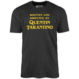 Written and Directed by Quentin Tarantino - Unisex T-Shirt