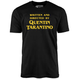 Written and Directed by Quentin Tarantino - Unisex T-Shirt