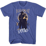 Yellowstone - You Do It For Me T-Shirt