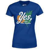 Yes I Like Pina Coladas - Women's T-Shirt