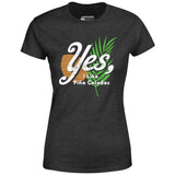Yes I Like Pina Coladas - Women's T-Shirt