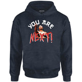 You Are Next - Unisex Hoodie
