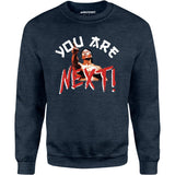 You Are Next - Unisex Sweatshirt