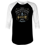 You Old Sailor You - 3/4 Sleeve Raglan T-Shirt