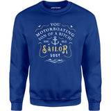 You Old Sailor You - Unisex Sweatshirt