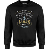 You Old Sailor You - Unisex Sweatshirt