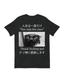 You Only Live Once T-Shirt