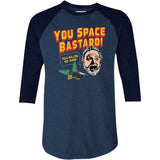 You Space Bastard! You Killed My Pine! - 3/4 Sleeve Raglan T-Shirt
