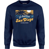 You Stay Classy San Diego - Unisex Sweatshirt