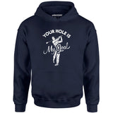 Your Hole is My Goal - Golf - Unisex Hoodie