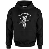 Your Hole is My Goal - Golf - Unisex Hoodie