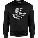Your Mom's Bed & Breakfast - Unisex Sweatshirt
