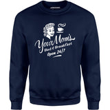 Your Mom's Bed & Breakfast - Unisex Sweatshirt