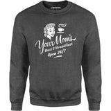 Your Mom's Bed & Breakfast - Unisex Sweatshirt