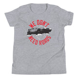 We Don't Need Roads Kid's Youth Tee