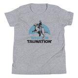 What In Taunation Kid's Youth Tee