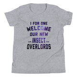 I For One Welcome Our New Insect Overlords Kid's Youth Tee