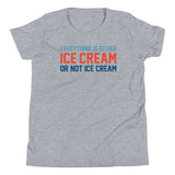 Everything Is Ice Cream Or Not Ice Cream Kid's Youth Tee