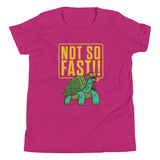 Not So Fast!! Kid's Youth Tee