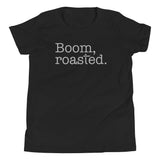 Boom, Roasted Kid's Youth Tee