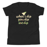 When I Dip You Dip We Dip Kid's Youth Tee