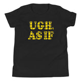 Ugh, As If Kid's Youth Tee