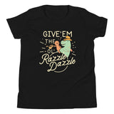 Give'em The Ol' Razzle Dazzle Kid's Youth Tee