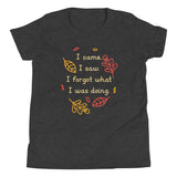 I Came. I Saw. I Forgot What I Was Doing. Kid's Youth Tee