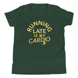 Running Late Is My Cardio Kid's Youth Tee
