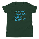 Hold Me Closer, Tony Danza Kid's Youth Tee