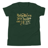 Rebellions Are Built On Hope Kid's Youth Tee