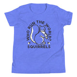 Who Run The World? Squirrels Kid's Youth Tee