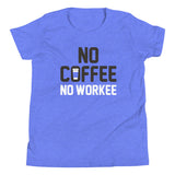 No Coffee No Workee Kid's Youth Tee
