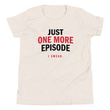 Just One More Episode Kid's Youth Tee