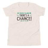So You're Telling Me There's A Chance Kid's Youth Tee