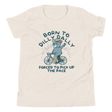 Born To Dilly Dally Forced To Pick Up The Pace Kid's Youth Tee
