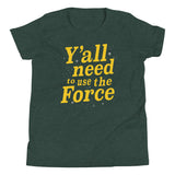 Y'all Need To Use The Force Kid's Youth Tee