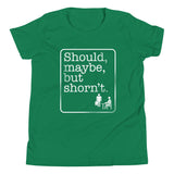 Should, Maybe, But Shorn't Kid's Youth Tee