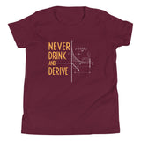 Never Drink and Derive Kid's Youth Tee